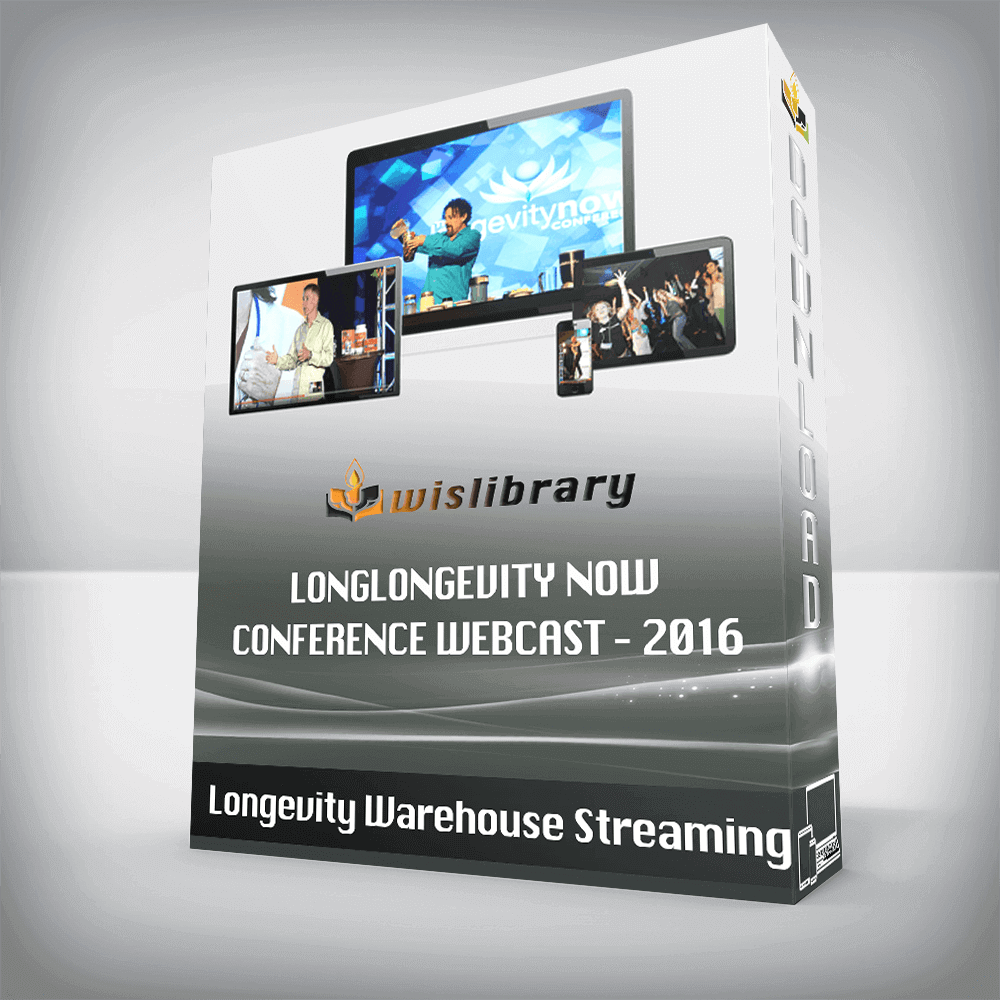 Longevity Warehouse Streaming – Longevity Now Conference Webcast – 2016