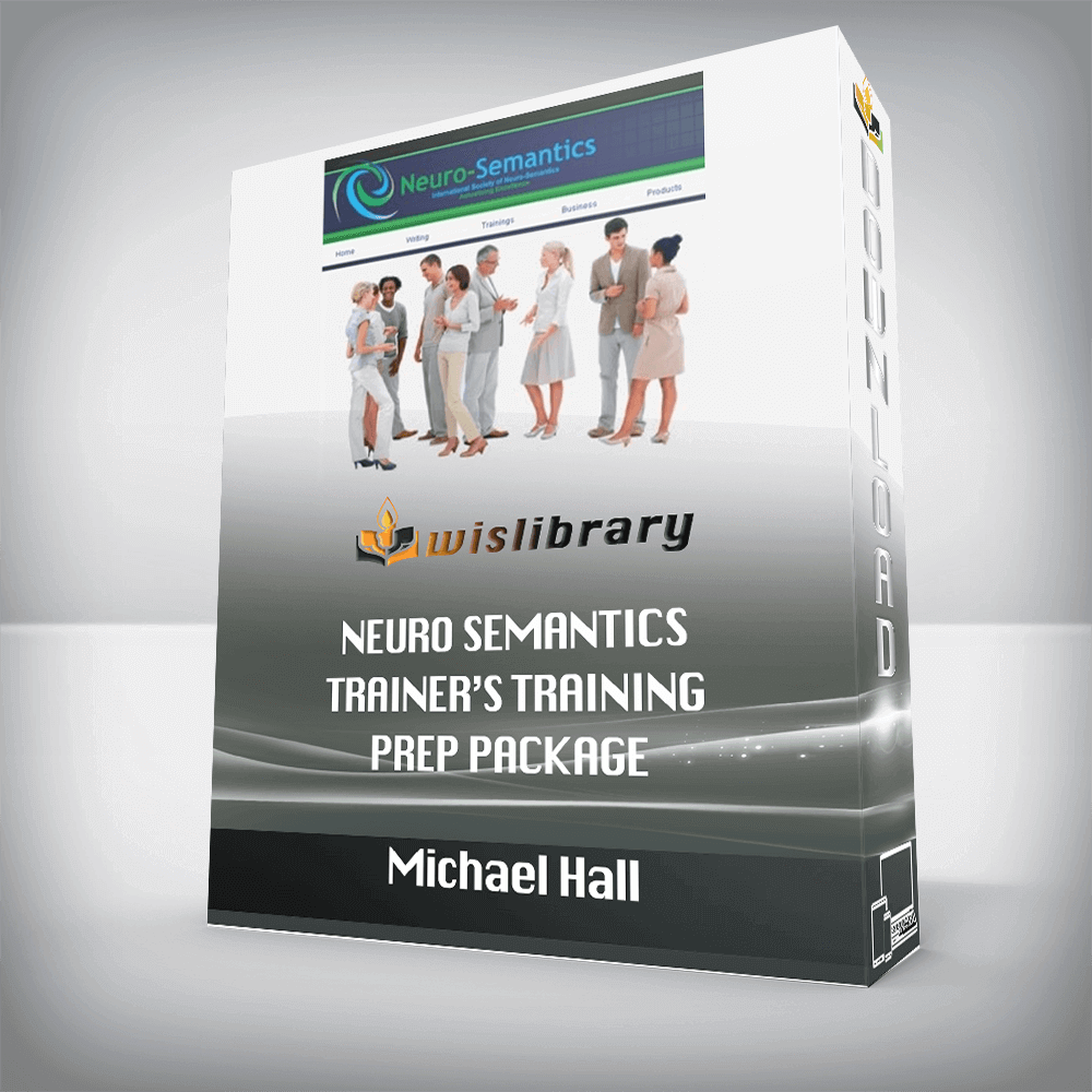 Michael Hall – Neuro Semantics Trainer’s Training Prep Package