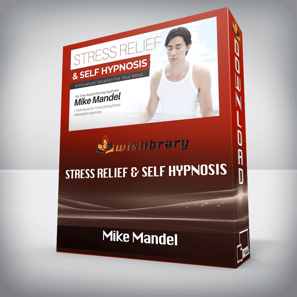 Mike Mandel – Stress Relief & Self Hypnosis