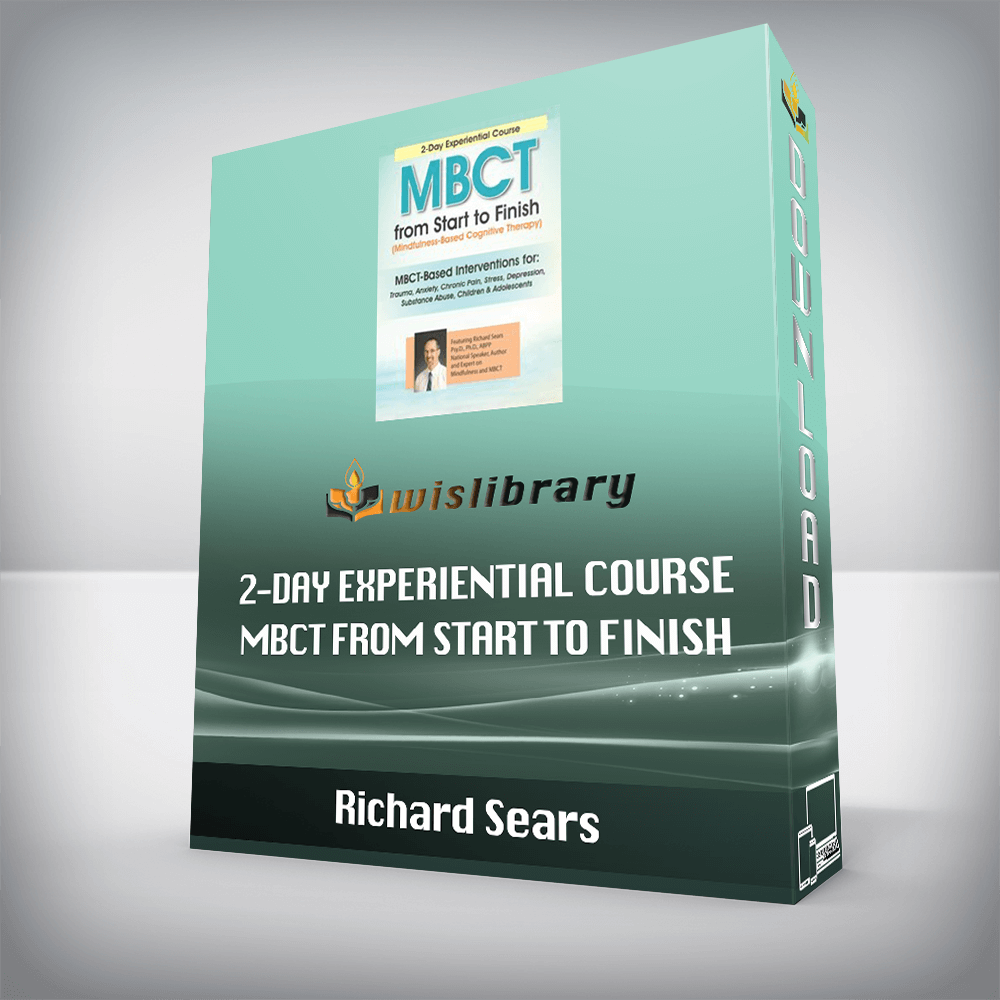 Richard Sears – 2-Day Experiential Course – MBCT From Start to Finish