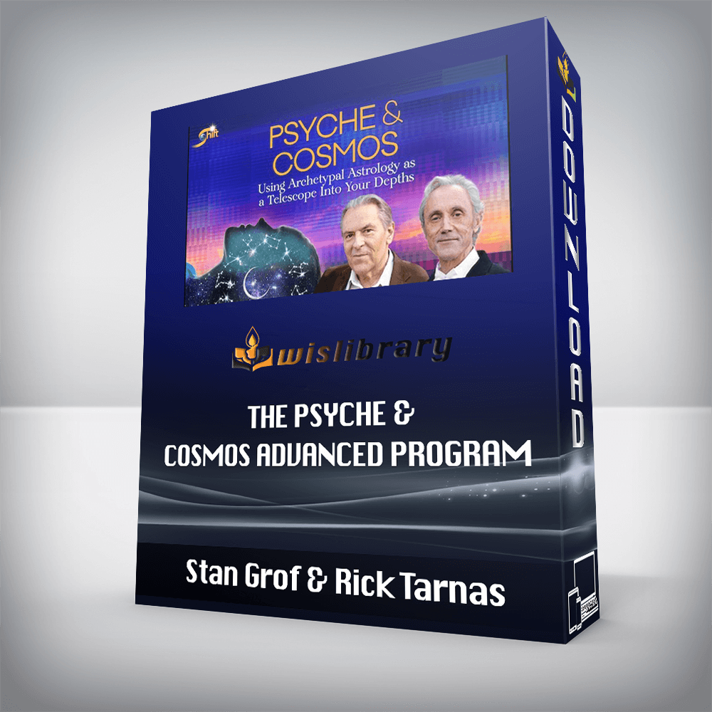 Stan Grof & Rick Tarnas – The Psyche & Cosmos Advanced Program