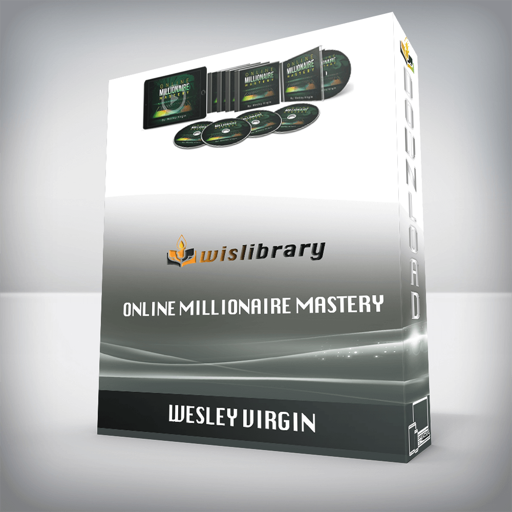 Wesley Virgin – Online Millionaire Mastery