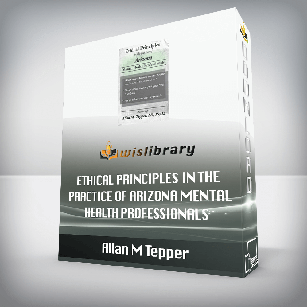 Allan M Tepper – Ethical Principles in the Practice of Arizona Mental Health Professionals