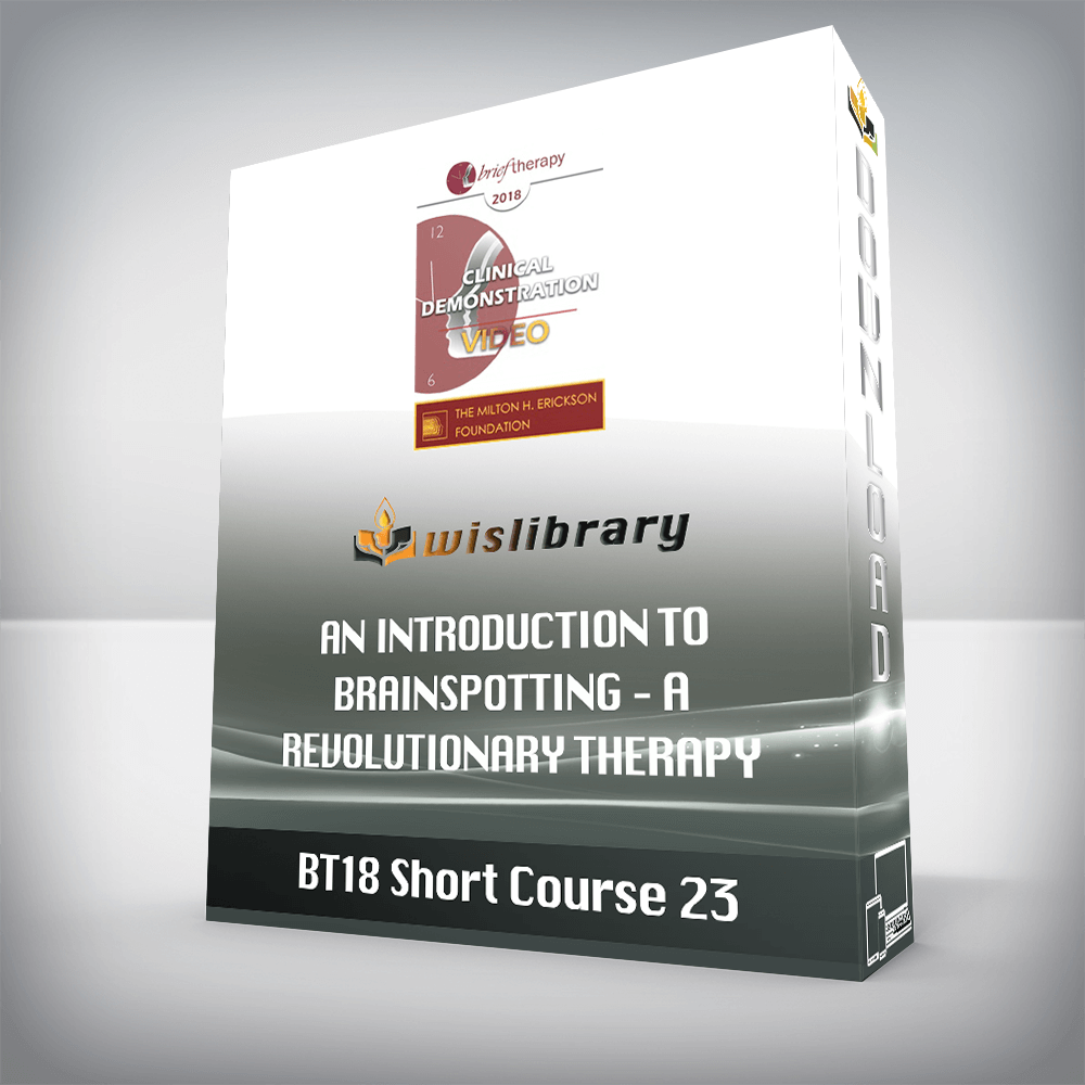 BT18 Short Course 23 – An Introduction to Brainspotting – A Revolutionary Therapy for Rapid and Effective Change – Sue Pinco, PhD