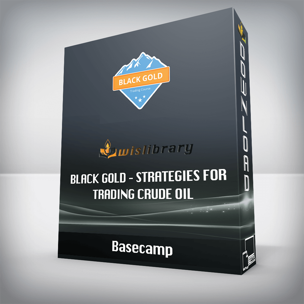 Basecamp – Black Gold – Strategies for Trading Crude Oil