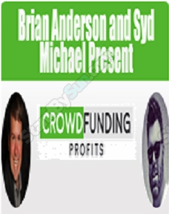 Brian Anderson & Syd Michael – Crowd Funding Profits