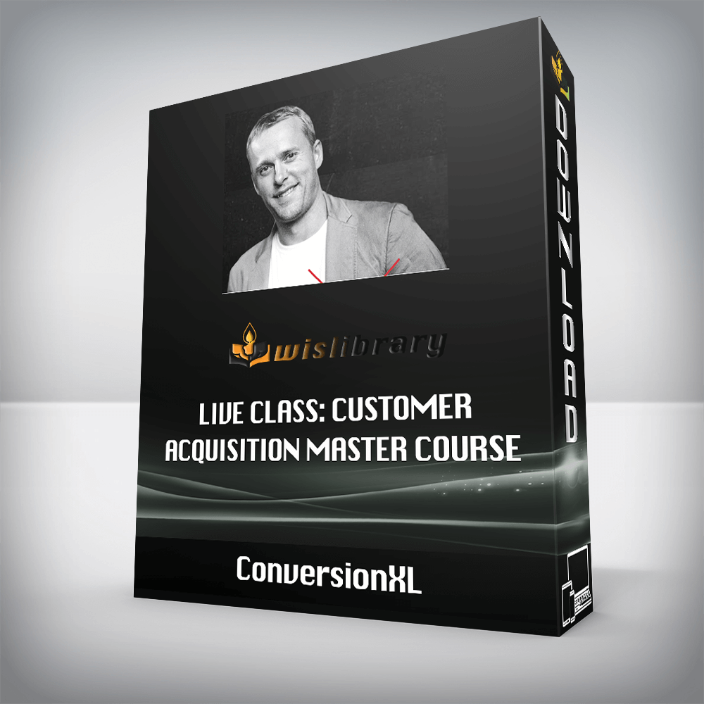 ConversionXL – Live Class: Customer Acquisition Master Course