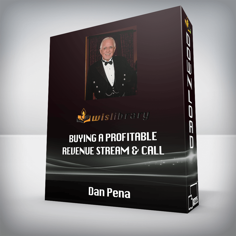 Dan Pena – Buying A Profitable Revenue Stream & Call