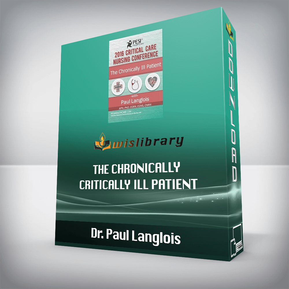 Dr. Paul Langlois – The Chronically Critically Ill Patient