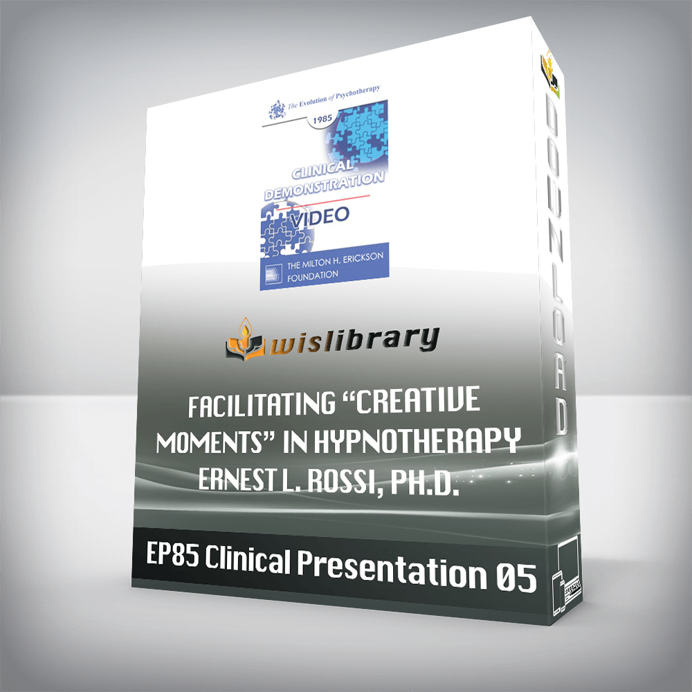 EP85 Clinical Presentation 05 – Facilitating “Creative Moments” in Hypnotherapy – Ernest L. Rossi, Ph.D.