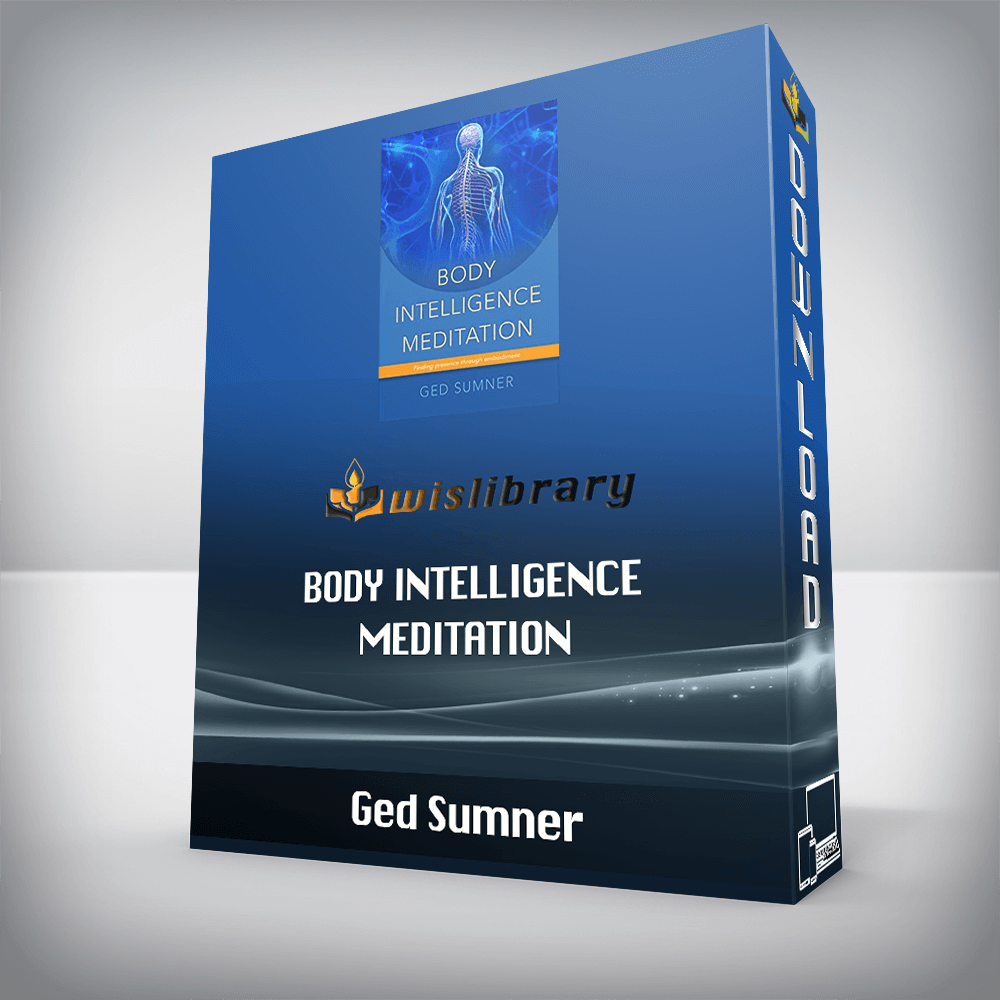 Ged Sumner – Body Intelligence Meditation: Finding Presence Through Embodiment