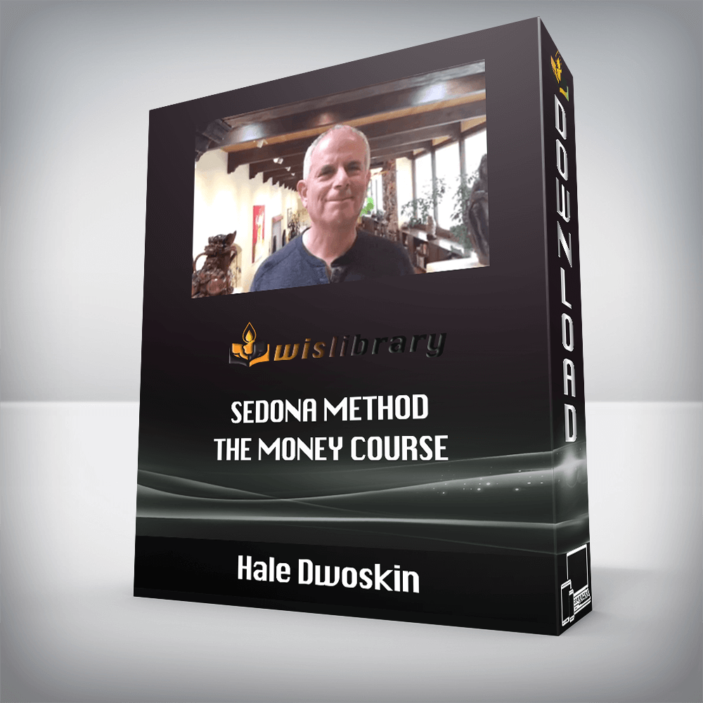 Hale Dwoskin – Sedona Method – The Money Course