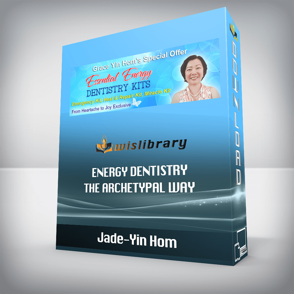 Jade-Yin Hom – Energy Dentistry the Archetypal Way
