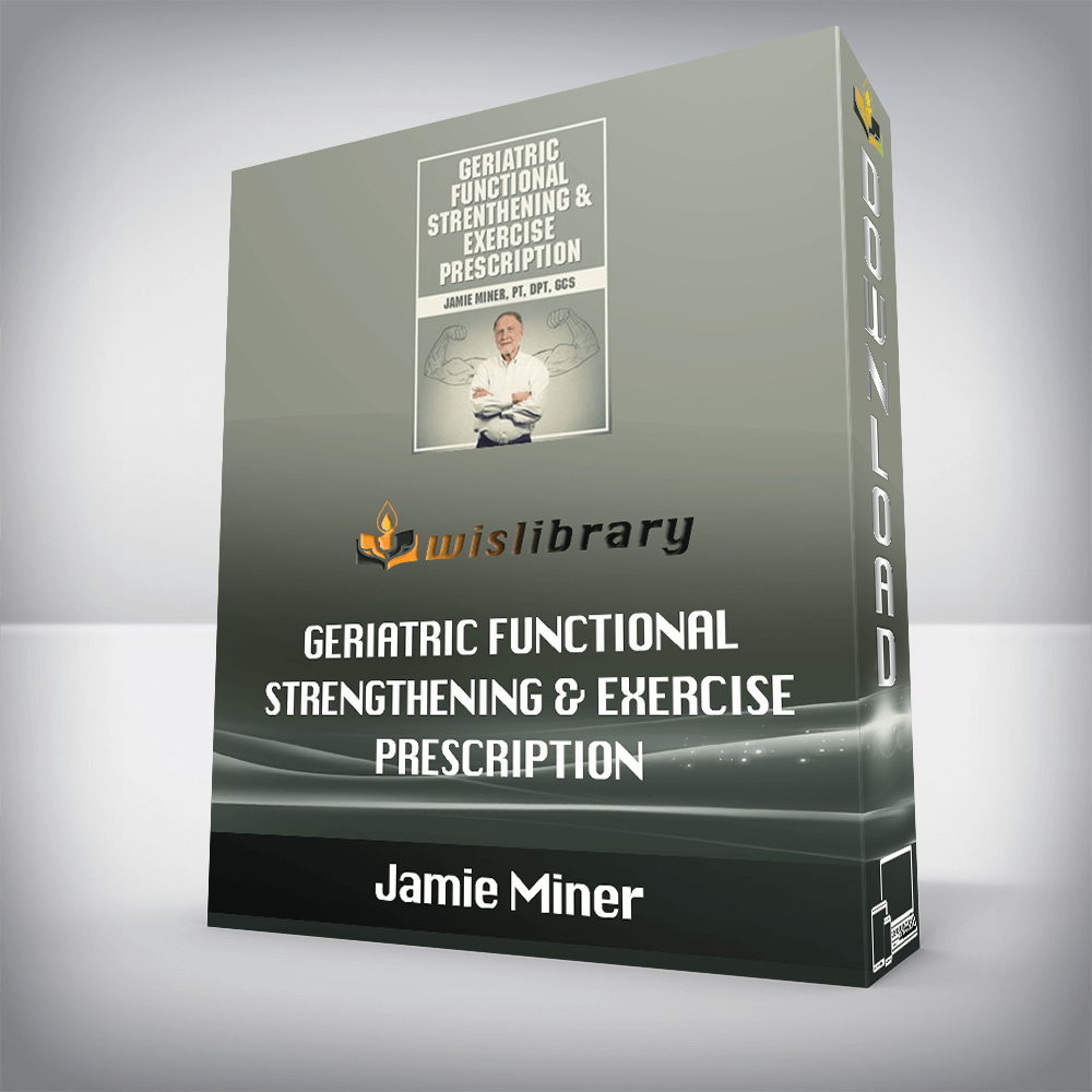 Jamie Miner – Geriatric Functional Strengthening & Exercise Prescription