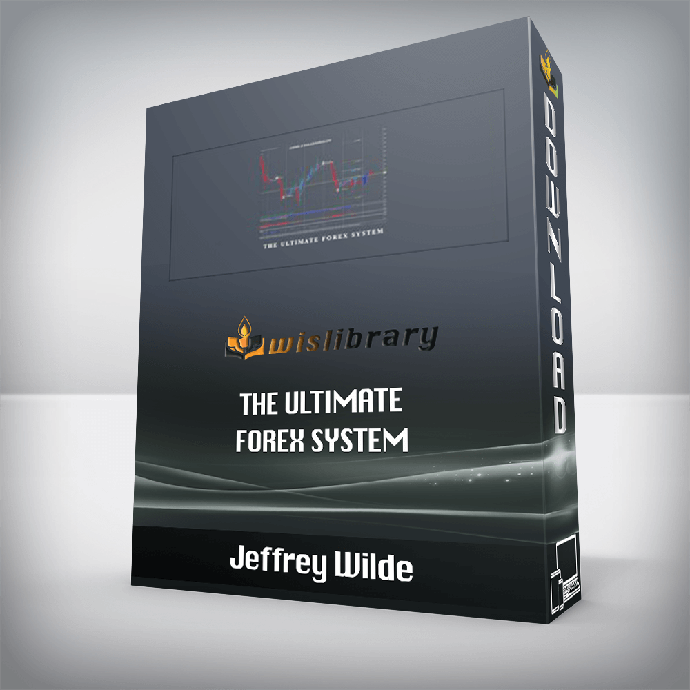 Jeffrey Wilde – The Ultimate Forex System