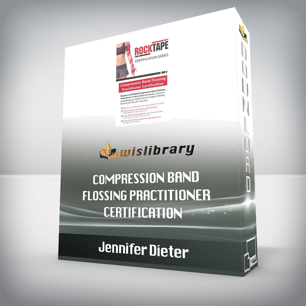 Jennifer Dieter – Compression Band Flossing Practitioner Certification