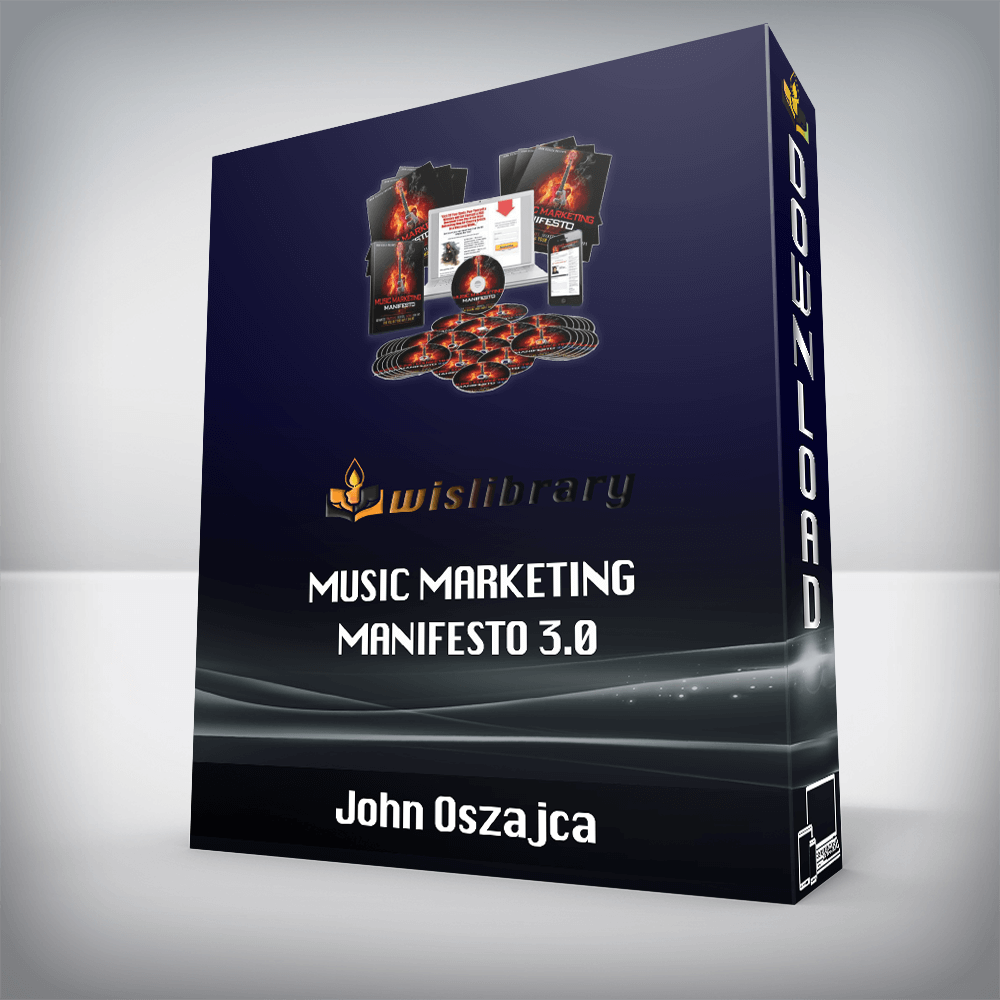 John Oszajca – Music Marketing Manifesto 3.0