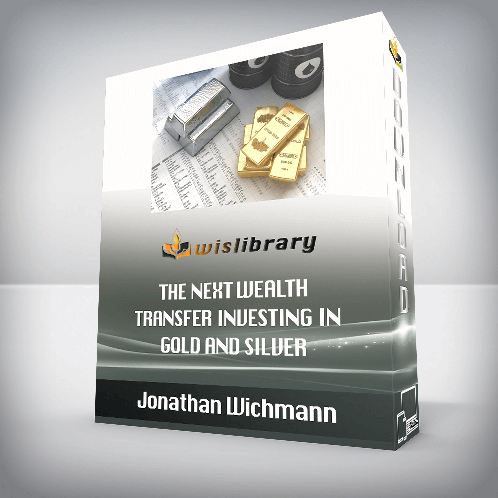 Jonathan Wichmann – The Next Wealth Transfer Investing in Gold and Silver