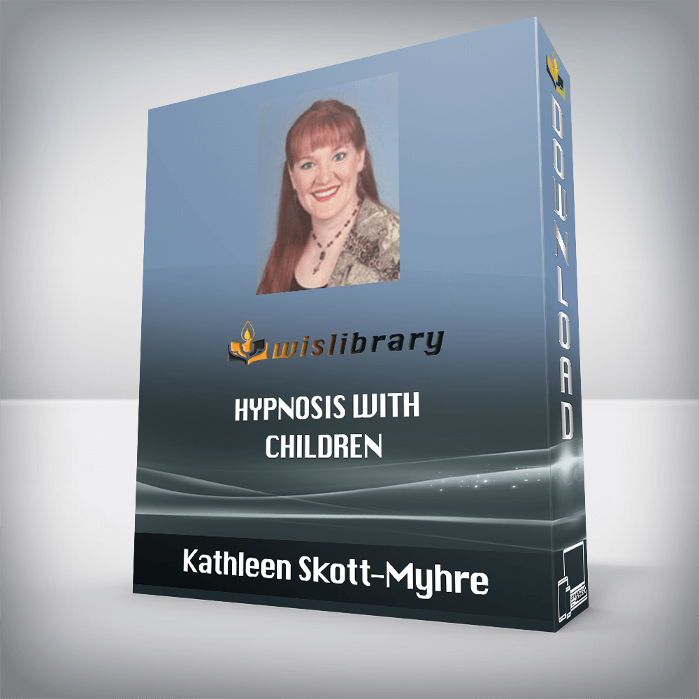 Kathleen Skott-Myhre – Hypnosis with Children