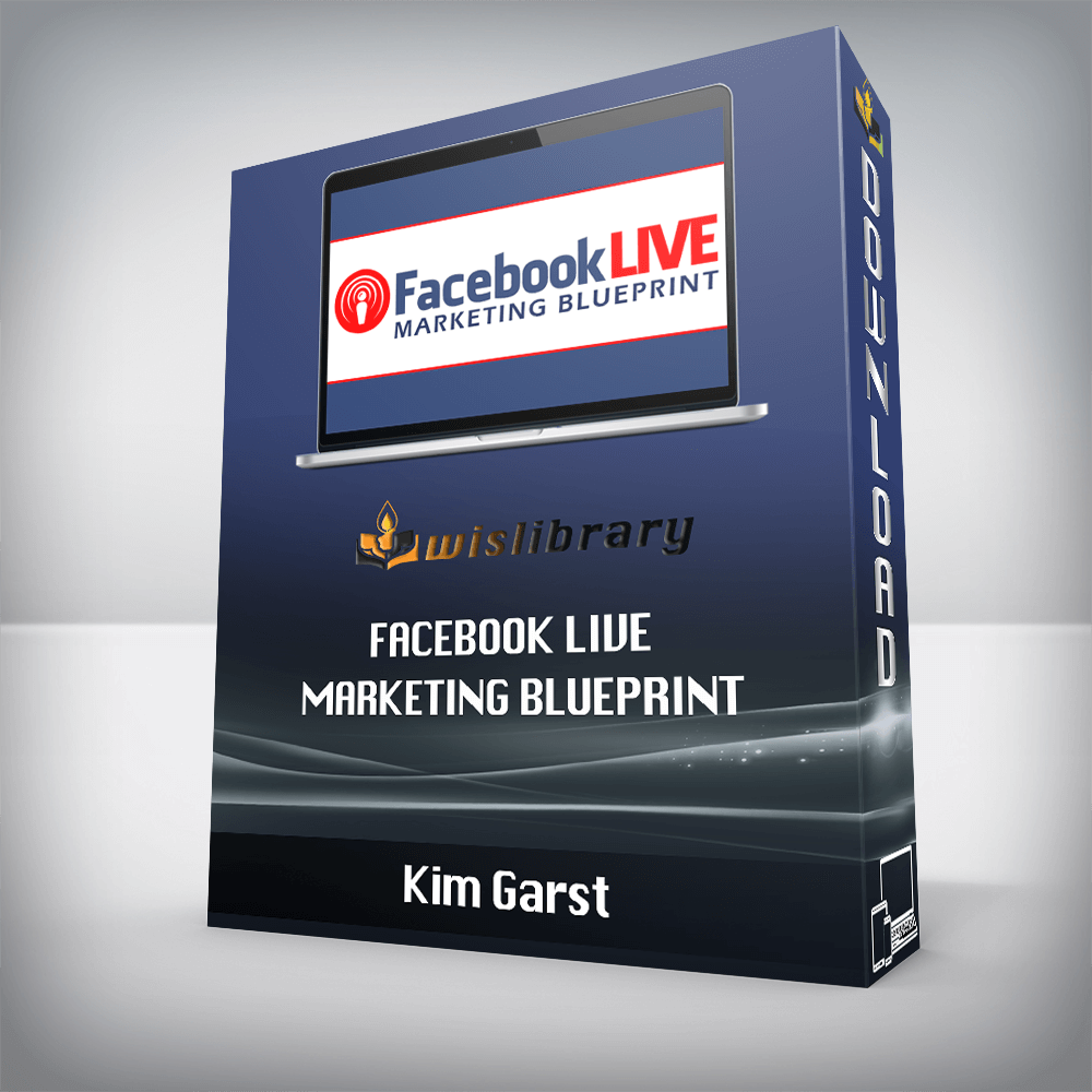 Kim Garst – Facebook Live Marketing Blueprint