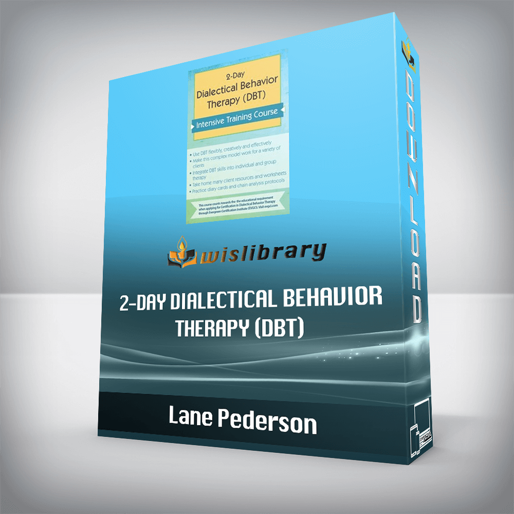 Lane Pederson – 2-Day Dialectical Behavior Therapy (DBT) Intensive Training Course