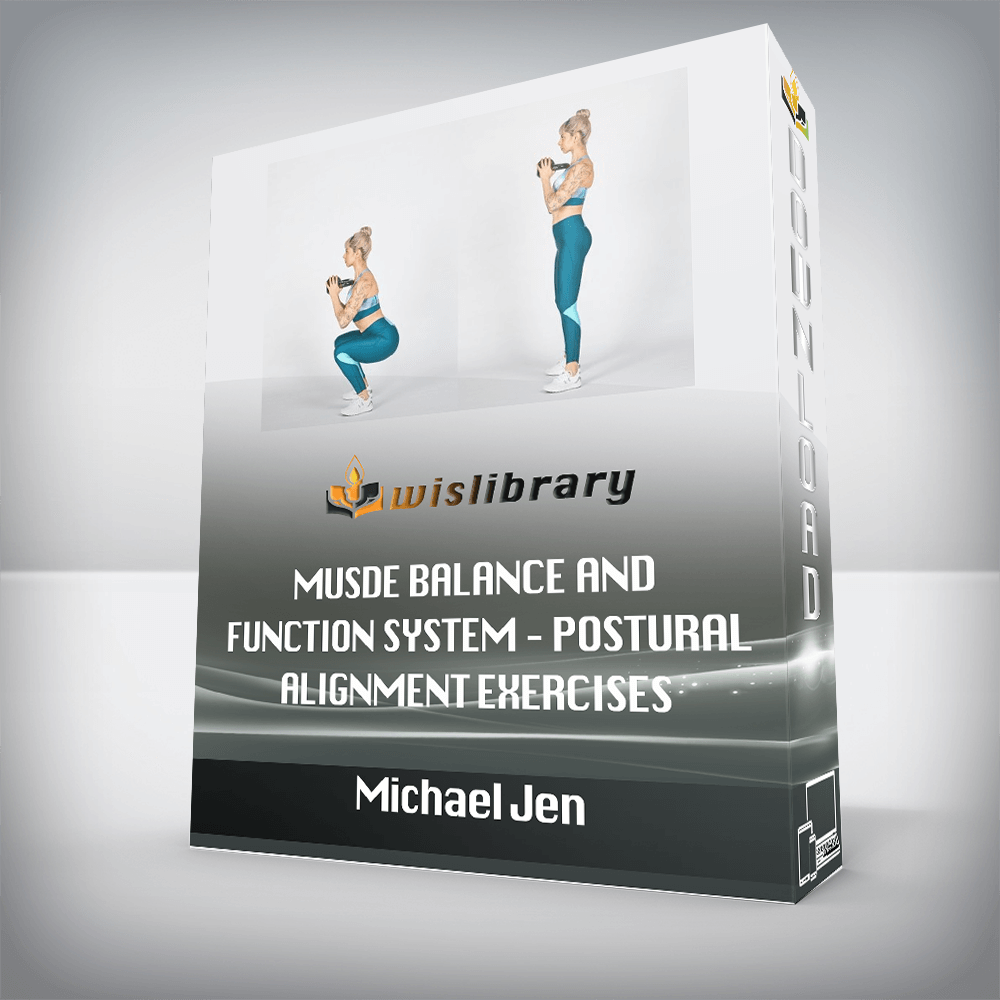 Michael Jen – Musde Balance and Function System – Postural Alignment Exercises