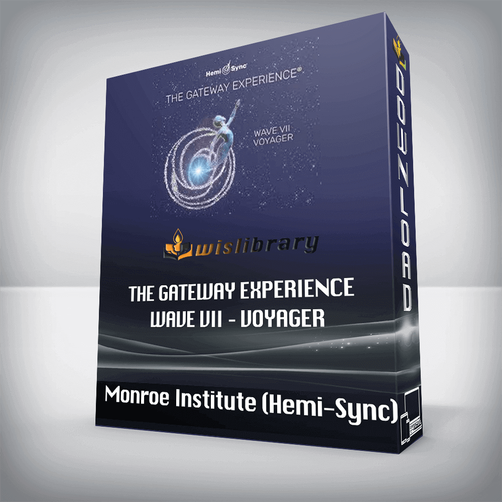 Monroe Institute (Hemi-Sync) – The Gateway Experience – Wave VII – Voyager