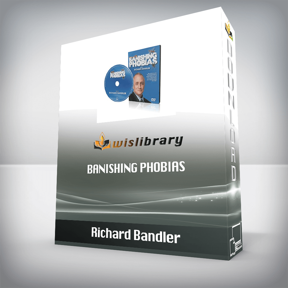 Richard Bandler – Banishing Phobias