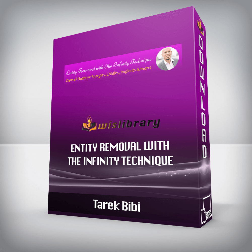 Tarek Bibi – Entity Removal With the Infinity Technique