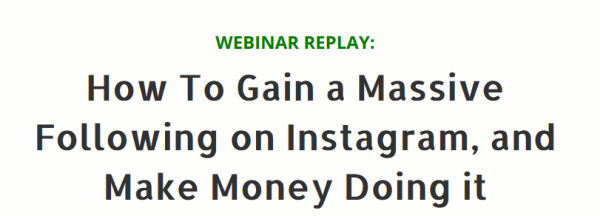 William Murphy – How To Gain a Massive Following on Instagram and Make Money Doing it