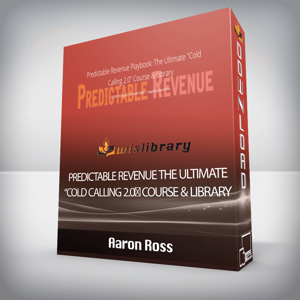 Aaron Ross – Predictable Revenue The Ultimate “Cold Calling 2.0″ Course & Library