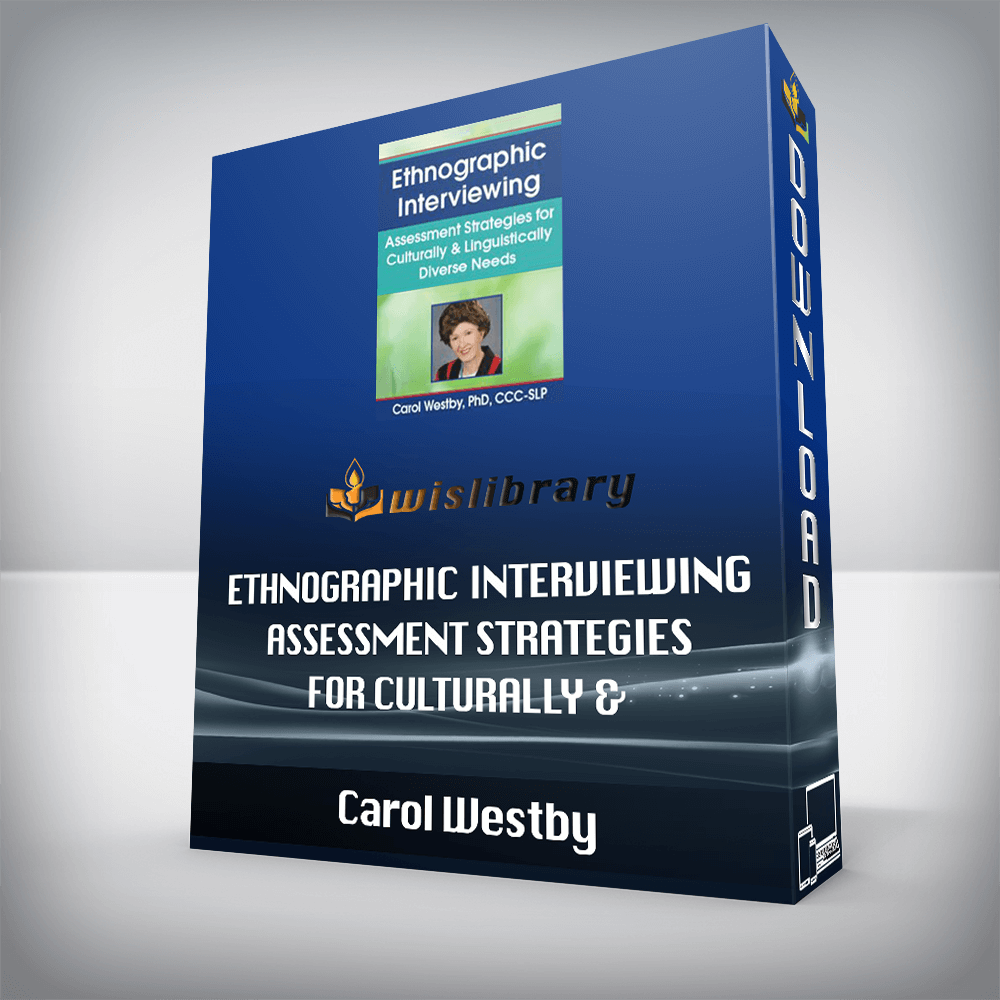 Carol Westby – Ethnographic Interviewing – Assessment Strategies for Culturally & Linguistically Diverse Needs