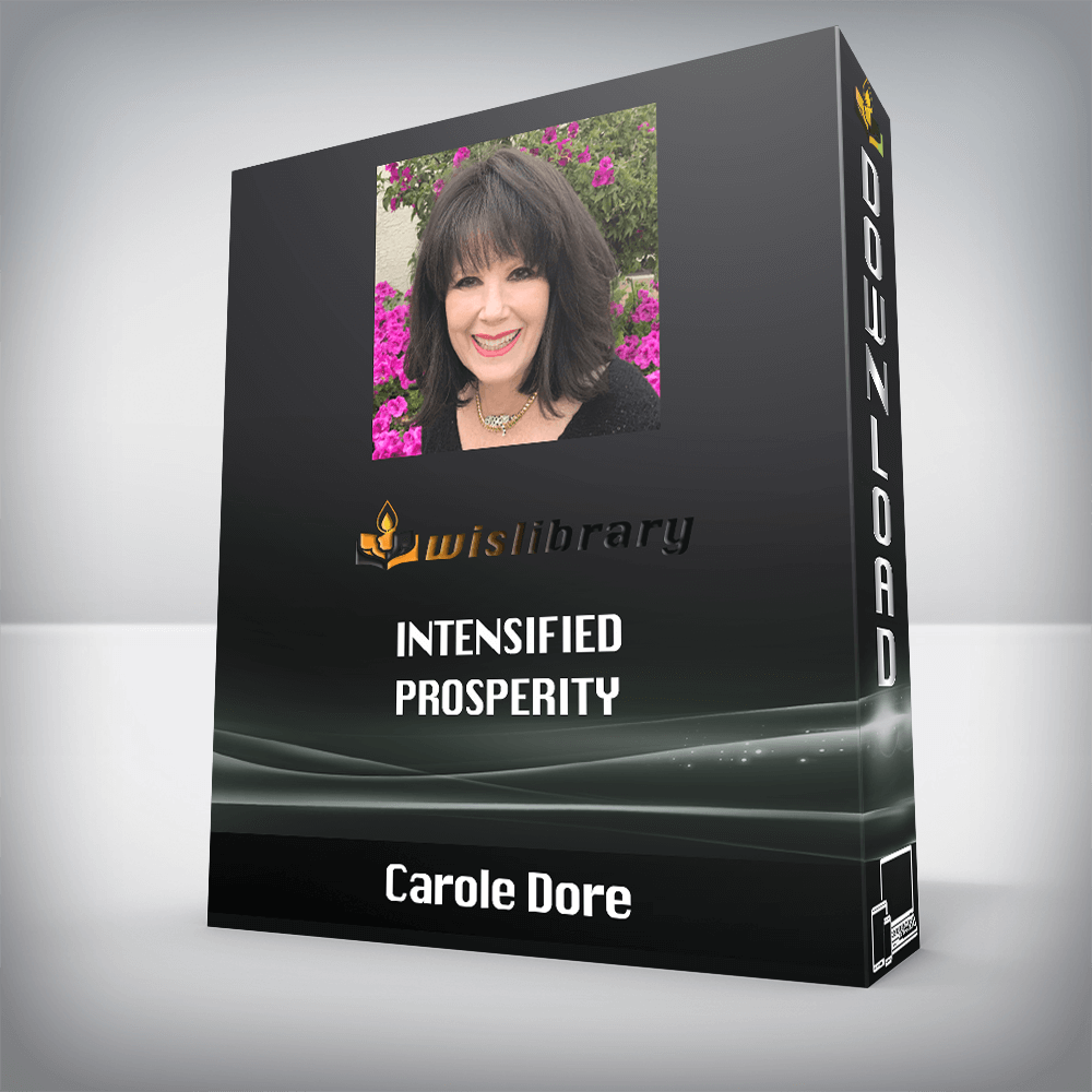 Carole Dore – Intensified Prosperity