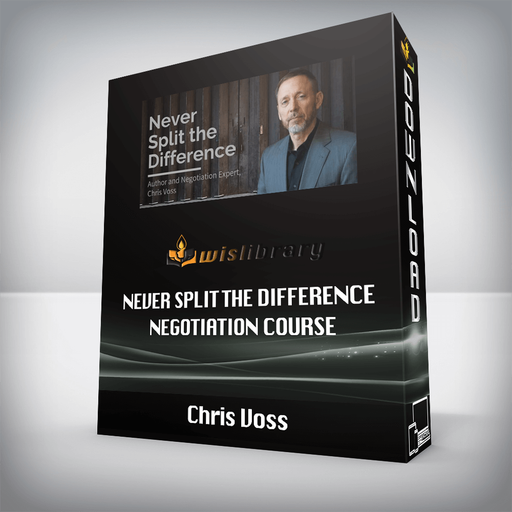 Chris Voss – Never Split The Difference Negotiation Course