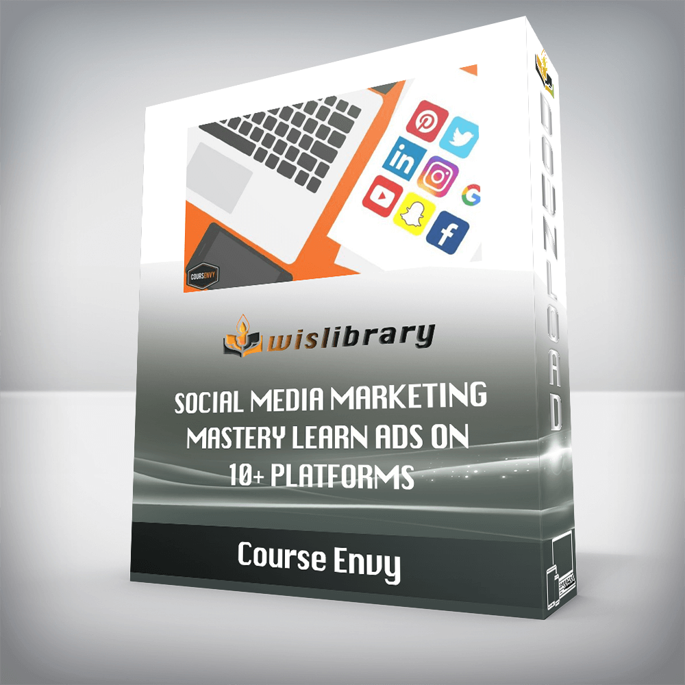 Course Envy – Social Media Marketing Mastery Learn Ads On 10+ Platforms
