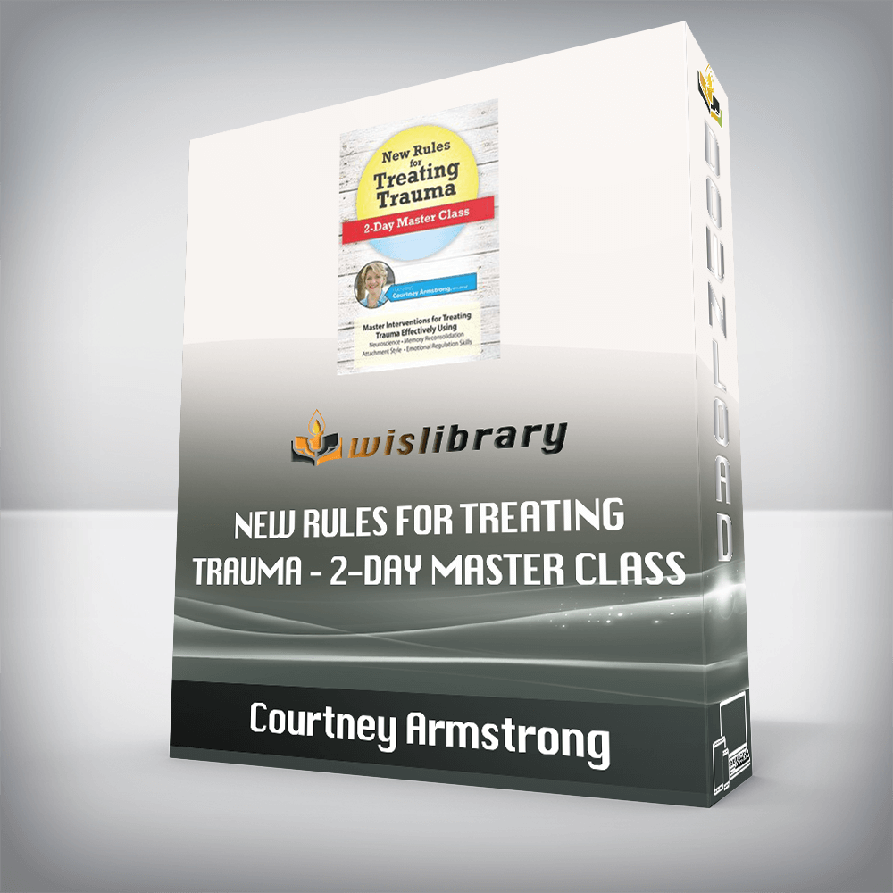 Courtney Armstrong – New Rules for Treating Trauma – 2-Day Master Class