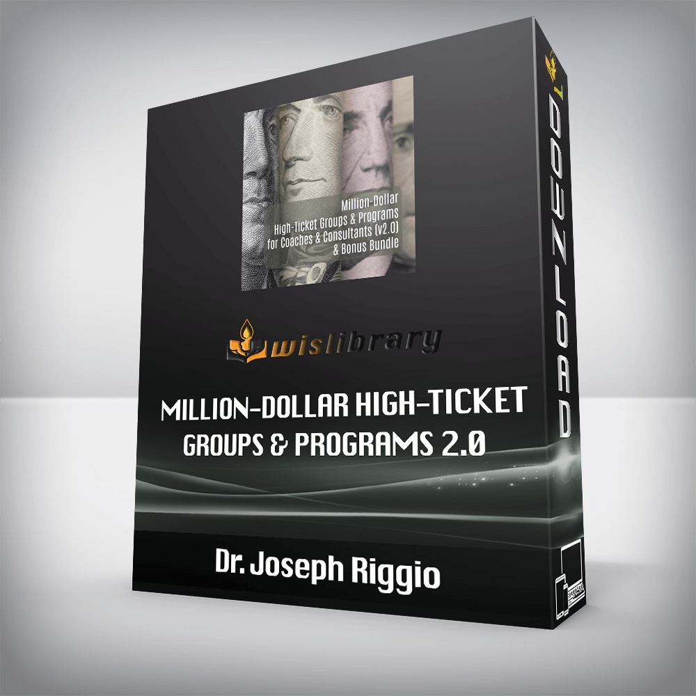 Dr. Joseph Riggio – Million-Dollar High-Ticket Groups & Programs 2.0