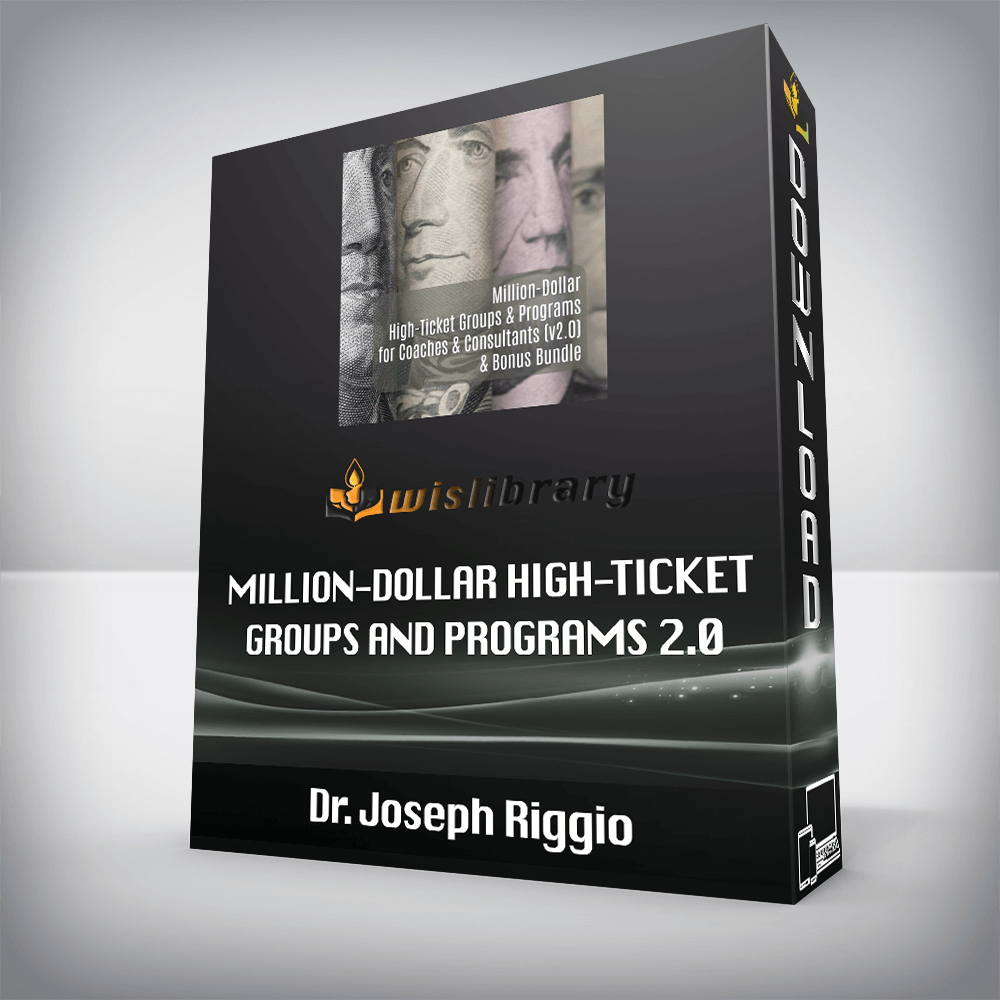 Dr. Joseph Riggio – Million-Dollar High-Ticket Groups and Programs 2.0