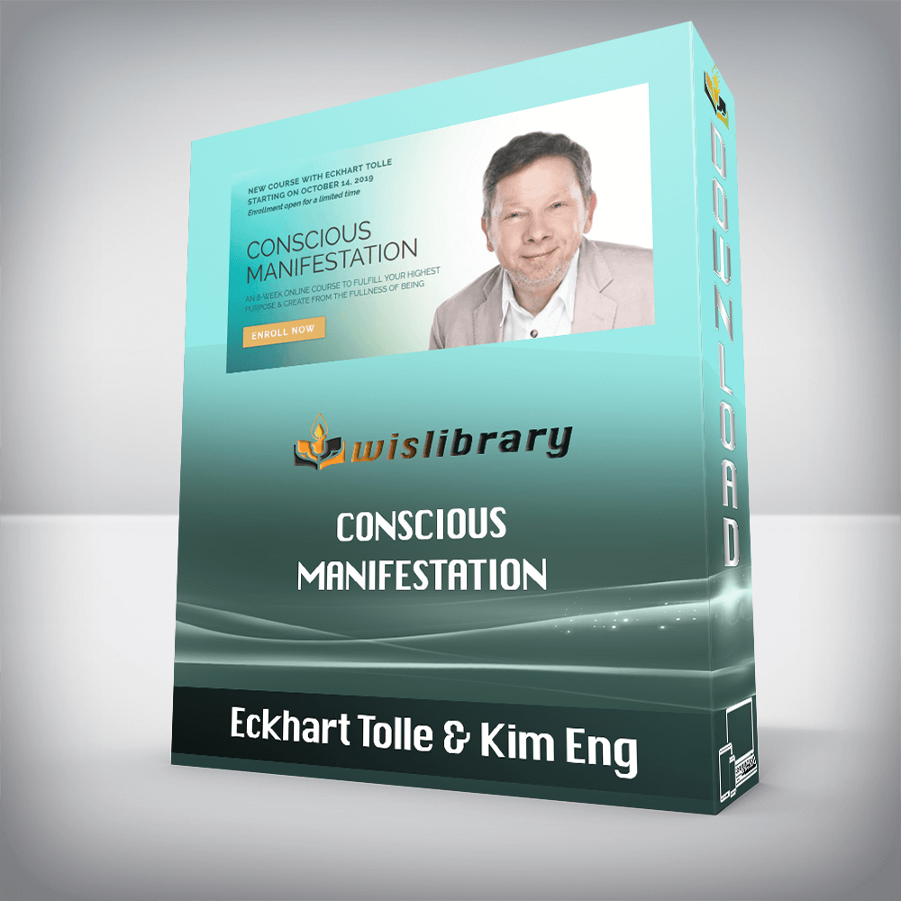 Eckhart Tolle & Kim Eng – Conscious Manifestation