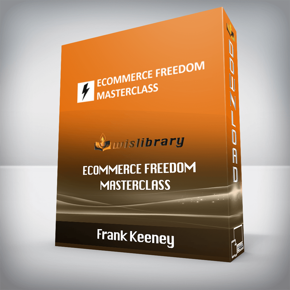 Frank Keeney – Ecommerce Freedom Masterclass