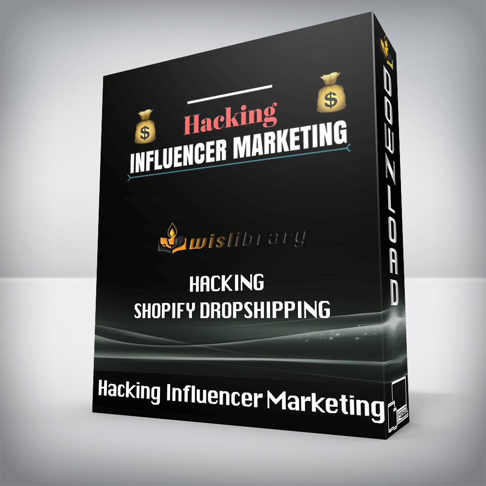 Hacking Influencer Marketing – Hacking Shopify Dropshipping