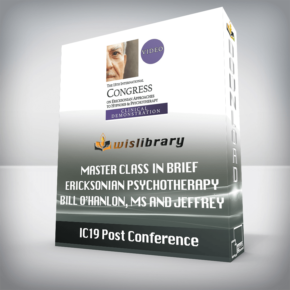 IC19 Post Conference – Master Class in Brief Ericksonian Psychotherapy – Bill O’Hanlon, MS and Jeffrey Zeig, PhD