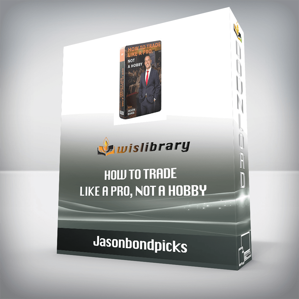 Jasonbondpicks – How To Trade Like a Pro, Not a Hobby