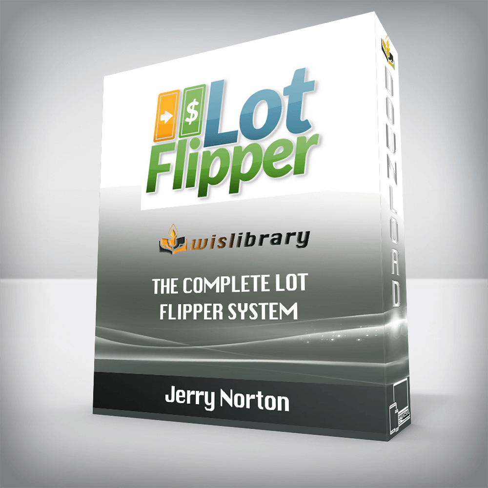 Jerry Norton – The Complete Lot Flipper System