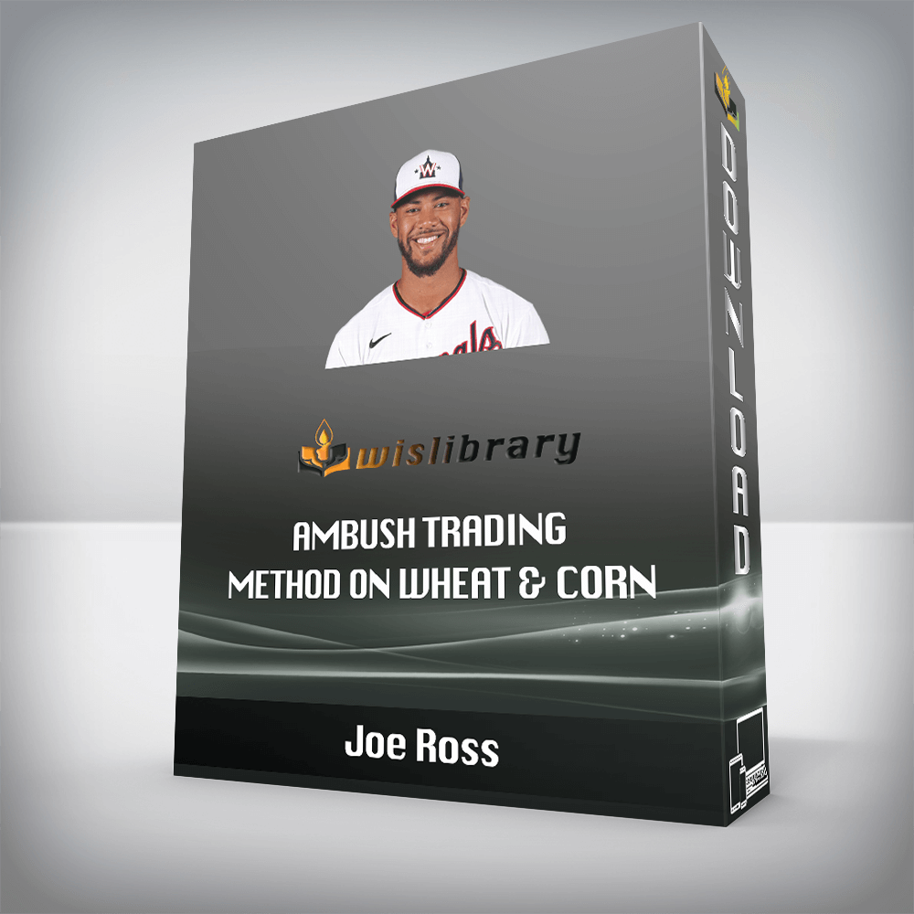 Joe Ross – Ambush Trading Method on Wheat & Corn