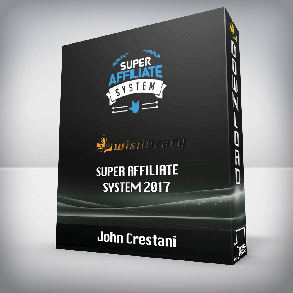 John Crestani – Super Affiliate System 2017