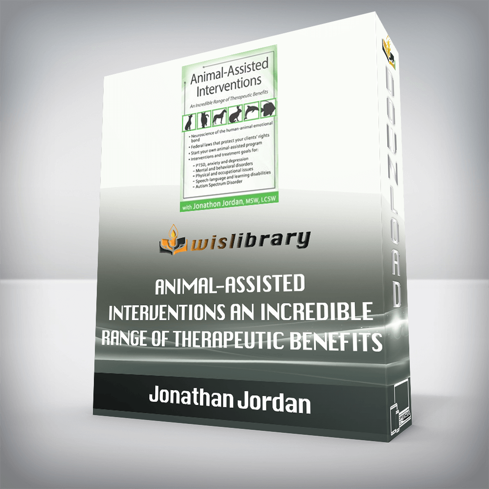 Jonathan Jordan – Animal-Assisted Interventions – An Incredible Range of Therapeutic Benefits