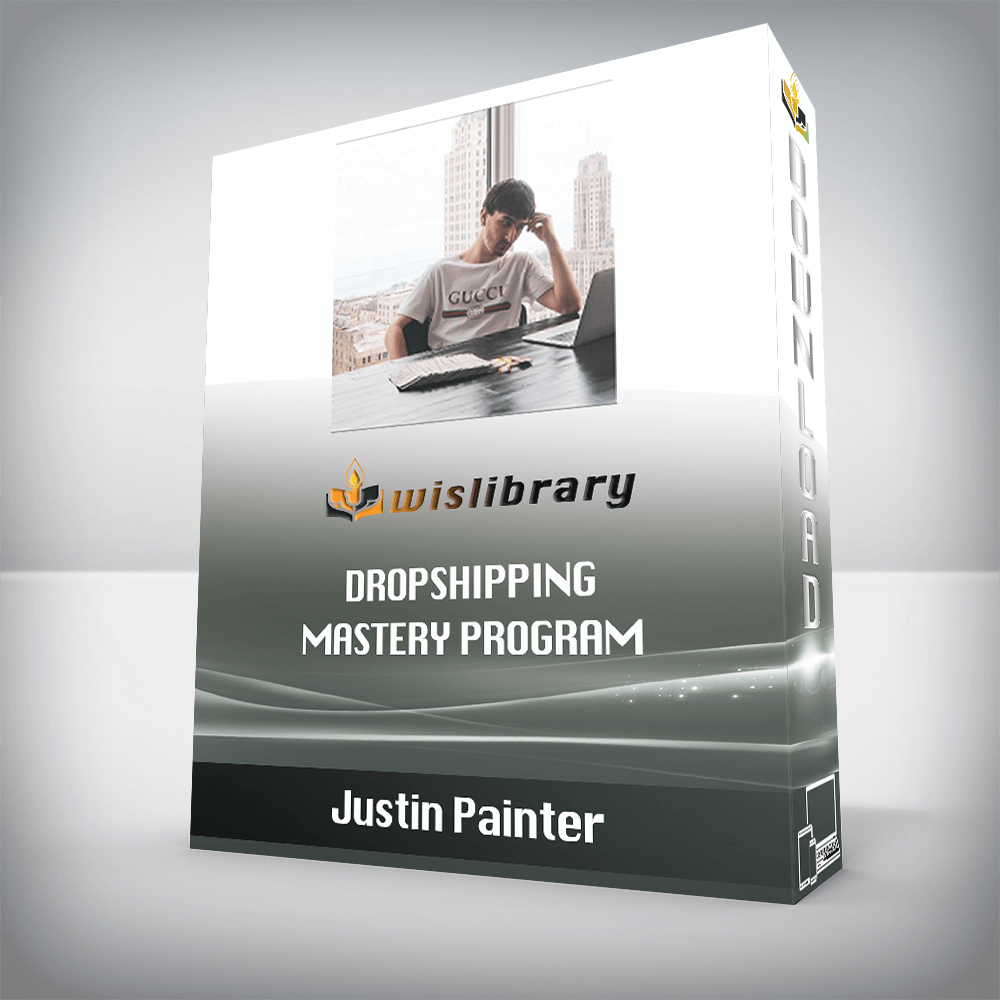 Justin Painter – Dropshipping Mastery Program