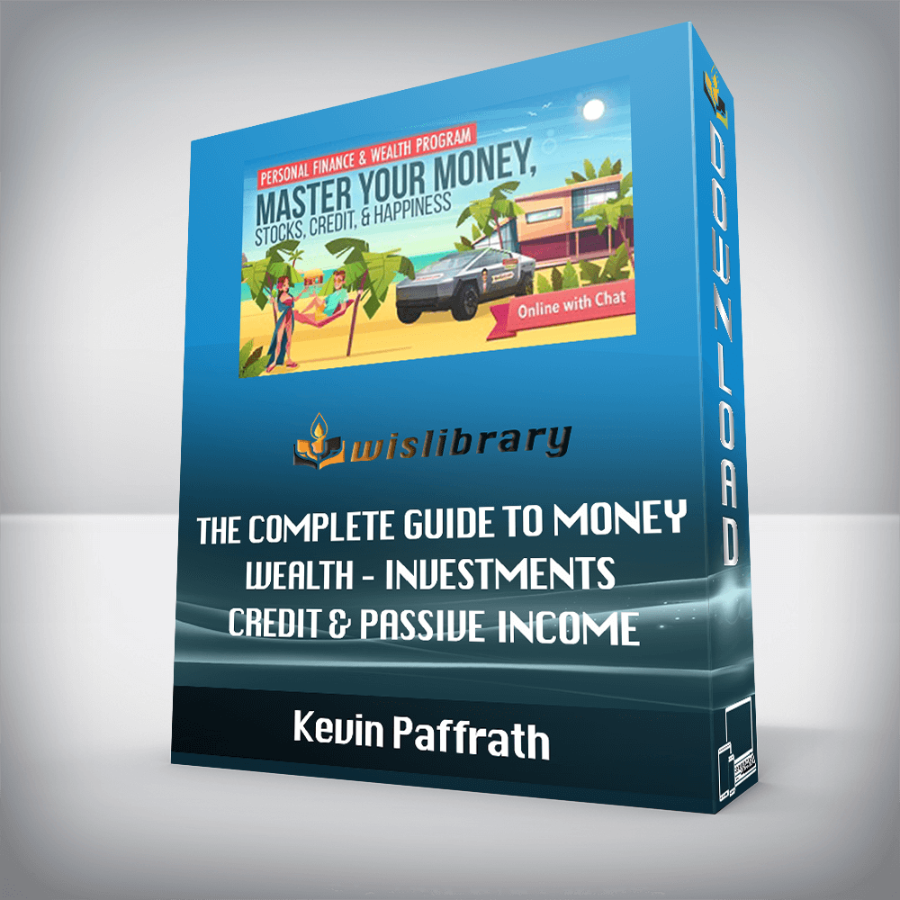 Kevin Paffrath – The Complete Guide to Money – Wealth – Investments – Credit & Passive Income