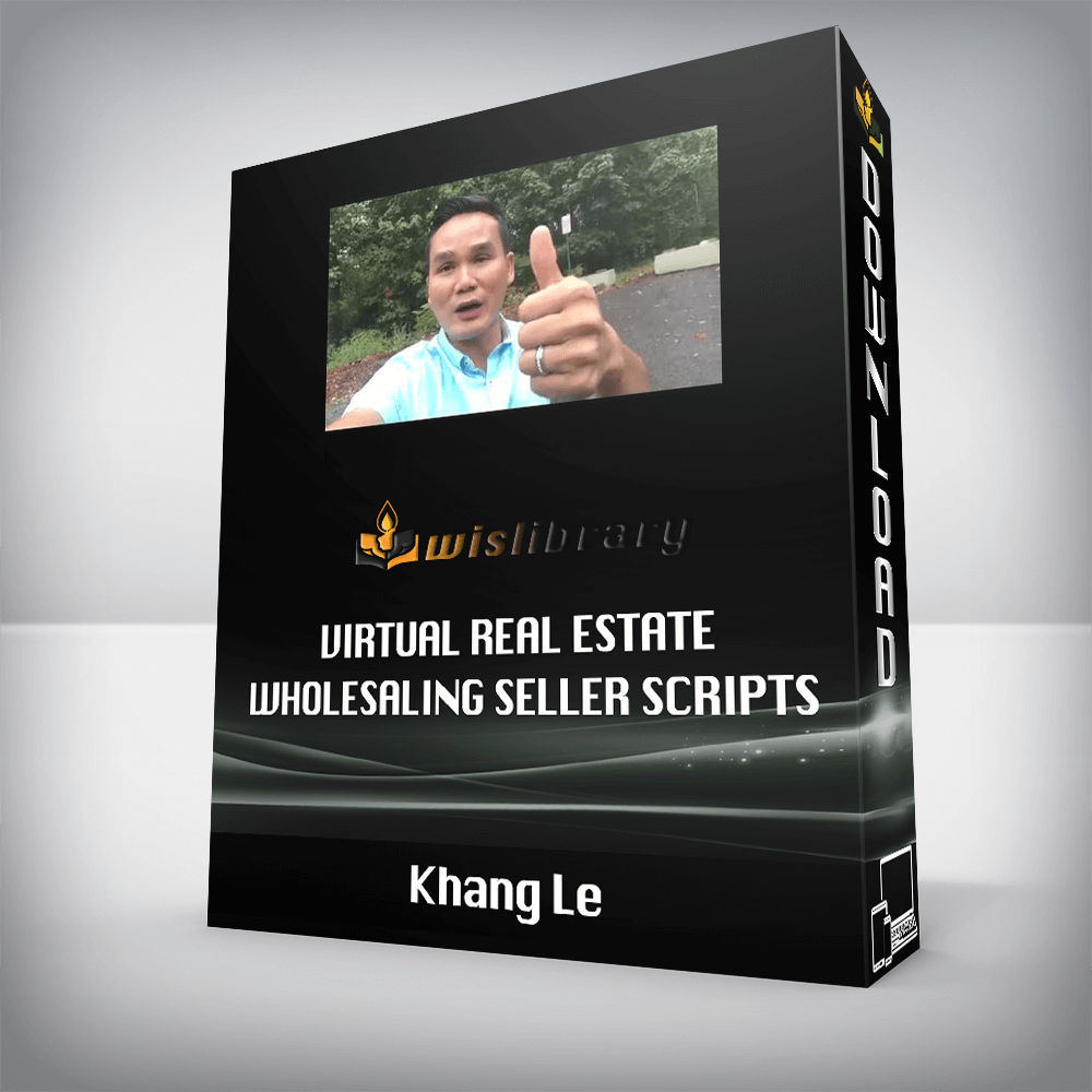 Khang Le – Virtual Real Estate Wholesaling Seller Scripts